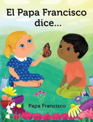 Book cover for El Papa Francisco Dice...