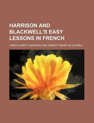 Book cover for Harrison and Blackwell's Easy Lessons in French