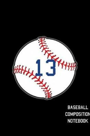 Cover of 13 Baseball Composition Notebook