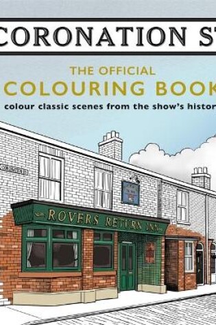 Cover of Coronation Street: The Official Colouring Book