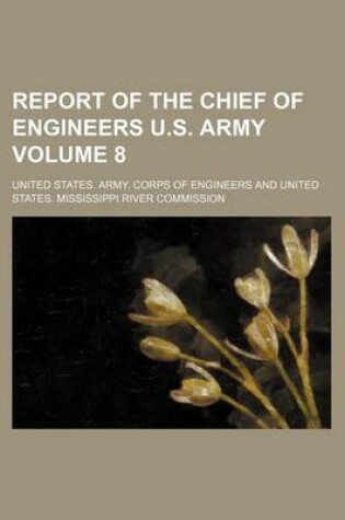 Cover of Report of the Chief of Engineers U.S. Army Volume 8