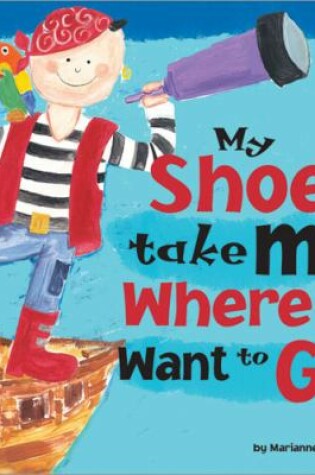 Cover of My Shoes Take Me Where I Want to Go