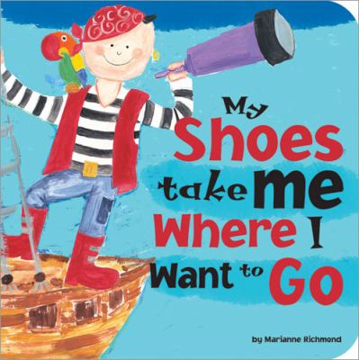 Book cover for My Shoes Take Me Where I Want to Go
