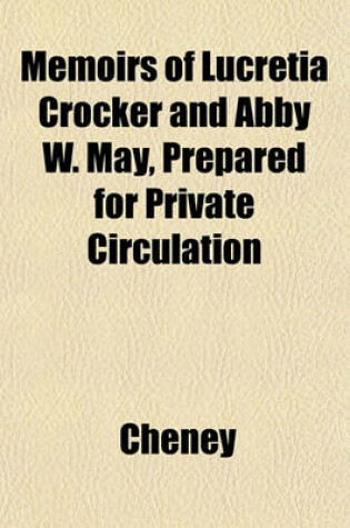 Cover of Memoirs of Lucretia Crocker and Abby W. May, Prepared for Private Circulation