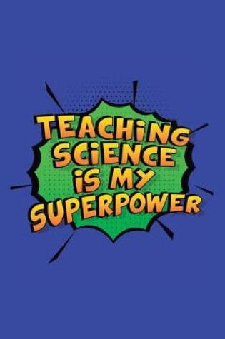 Cover of Teaching Science Is My Superpower