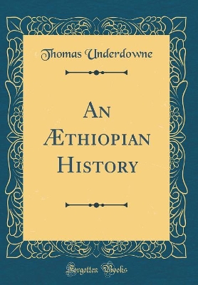 Book cover for An Æthiopian History (Classic Reprint)