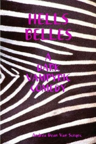 Cover of Hells Belles - A Dark Vampyric Comedy