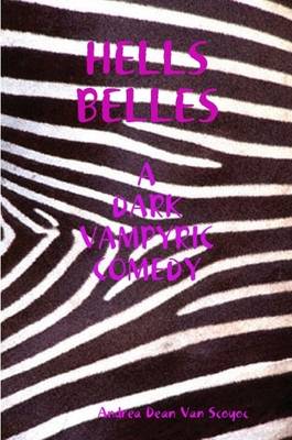 Book cover for Hells Belles - A Dark Vampyric Comedy