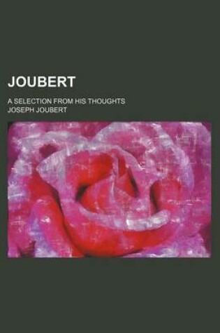 Cover of Joubert; A Selection from His Thoughts