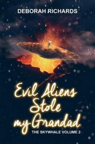 Cover of Evil Aliens Stole My Grandad