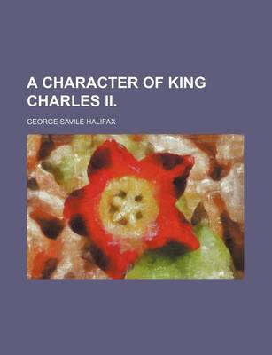 Book cover for A Character of King Charles II.