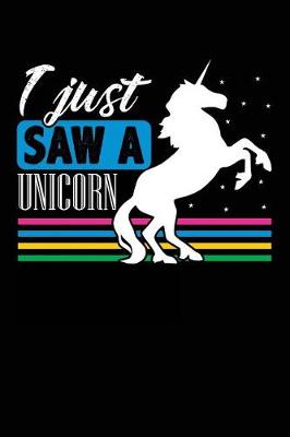 Book cover for I Just Saw A Unicorn