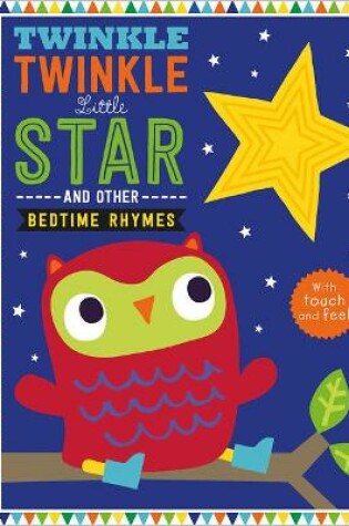 Cover of Touch and Feel Nursery Rhymes: Twinkle Twinkle Little Star