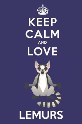 Book cover for Keep Calm And Love Lemurs