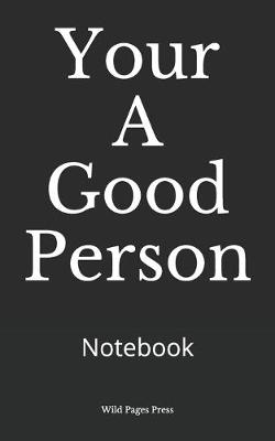 Book cover for Your A Good Person