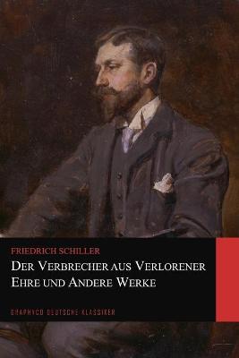 Book cover for Der Verbrecher aus verlorener Ehre und Andere Werke (Graphyco Deutsche Klassiker)