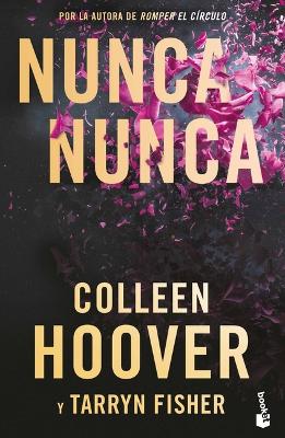 Book cover for Nunca, Nunca: Una Novela Rom�ntica de Suspenso (La Trilog�a Completa) / Never Never: A Romantic Suspense Novel of Love and Fate (the Complete Trilogy)