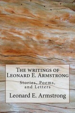 Cover of Writings of Leonard E. Armstrong