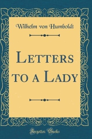 Cover of Letters to a Lady (Classic Reprint)