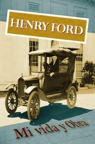 Cover of Henry Ford. Mi vida y Obra