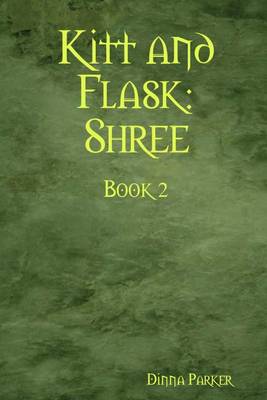 Book cover for Kitt and Flask: Shree Book 2
