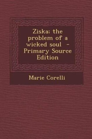 Cover of Ziska; The Problem of a Wicked Soul - Primary Source Edition