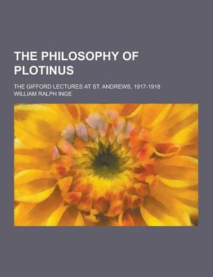 Book cover for The Philosophy of Plotinus; The Gifford Lectures at St. Andrews, 1917-1918