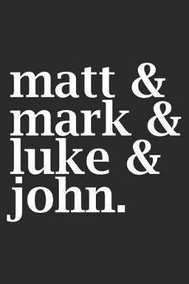 Book cover for Matt & Mark & Luke & John
