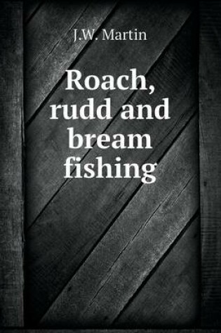 Cover of Roach, rudd and bream fishing