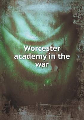 Book cover for Worcester academy in the war