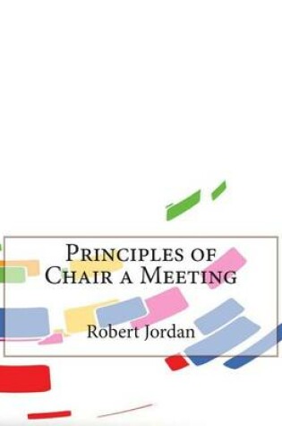 Cover of Principles of Chair a Meeting