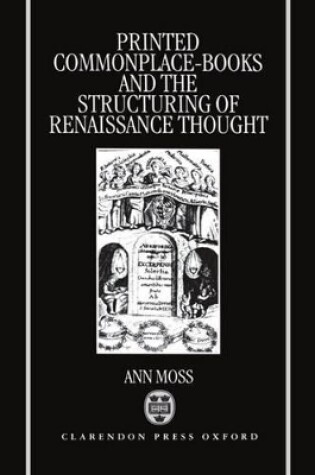 Cover of Printed Commonplace-Books and the Structuring of Renaissance Thought