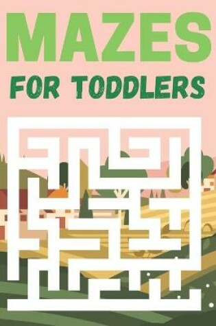 Cover of Mazes For Toddlers