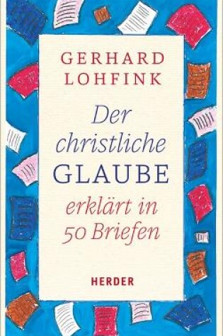 Cover of Der Christliche Glaube Erklart in 50 Briefen