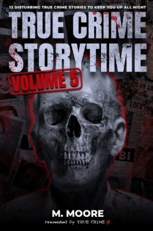 Cover of True Crime Storytime Volume 5
