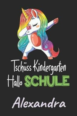 Cover of Tschuss Kindergarten - Hallo Schule - Alexandra