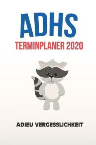 Cover of ADHS Terminplaner 2020 - Adieu Vergesslichkeit