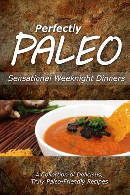 Book cover for Perfectly Paleo - Sensational Weeknight Dinners