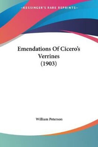 Cover of Emendations Of Cicero's Verrines (1903)