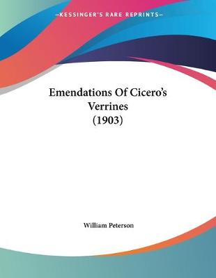 Book cover for Emendations Of Cicero's Verrines (1903)