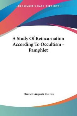 Cover of A Study Of Reincarnation According To Occultism - Pamphlet