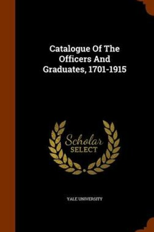 Cover of Catalogue of the Officers and Graduates, 1701-1915