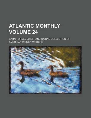 Book cover for Atlantic Monthly Volume 24