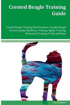 Book cover for Crested Beagle Training Guide Crested Beagle Training Book Features