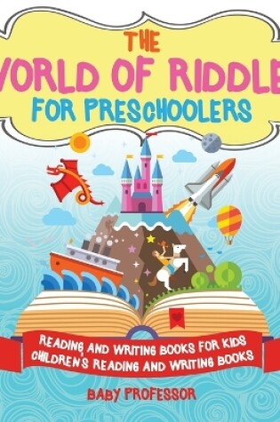 Cover of The World of Riddles for Preschoolers - Reading and Writing Books for Kids Children's Reading and Writing Books