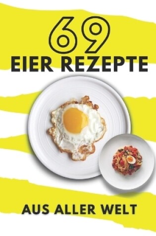 Cover of 69 Eier Rezepte aus aller Welt
