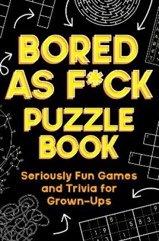 Cover of Bored As F*ck Puzzle Book