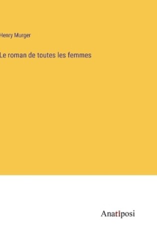Cover of Le roman de toutes les femmes