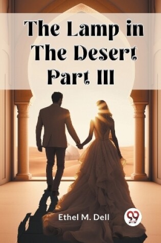 Cover of The Lamp in the Desert PART III