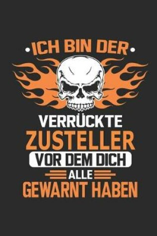 Cover of Ich bin der verruckte Zusteller vor dem dich alle gewarnt haben